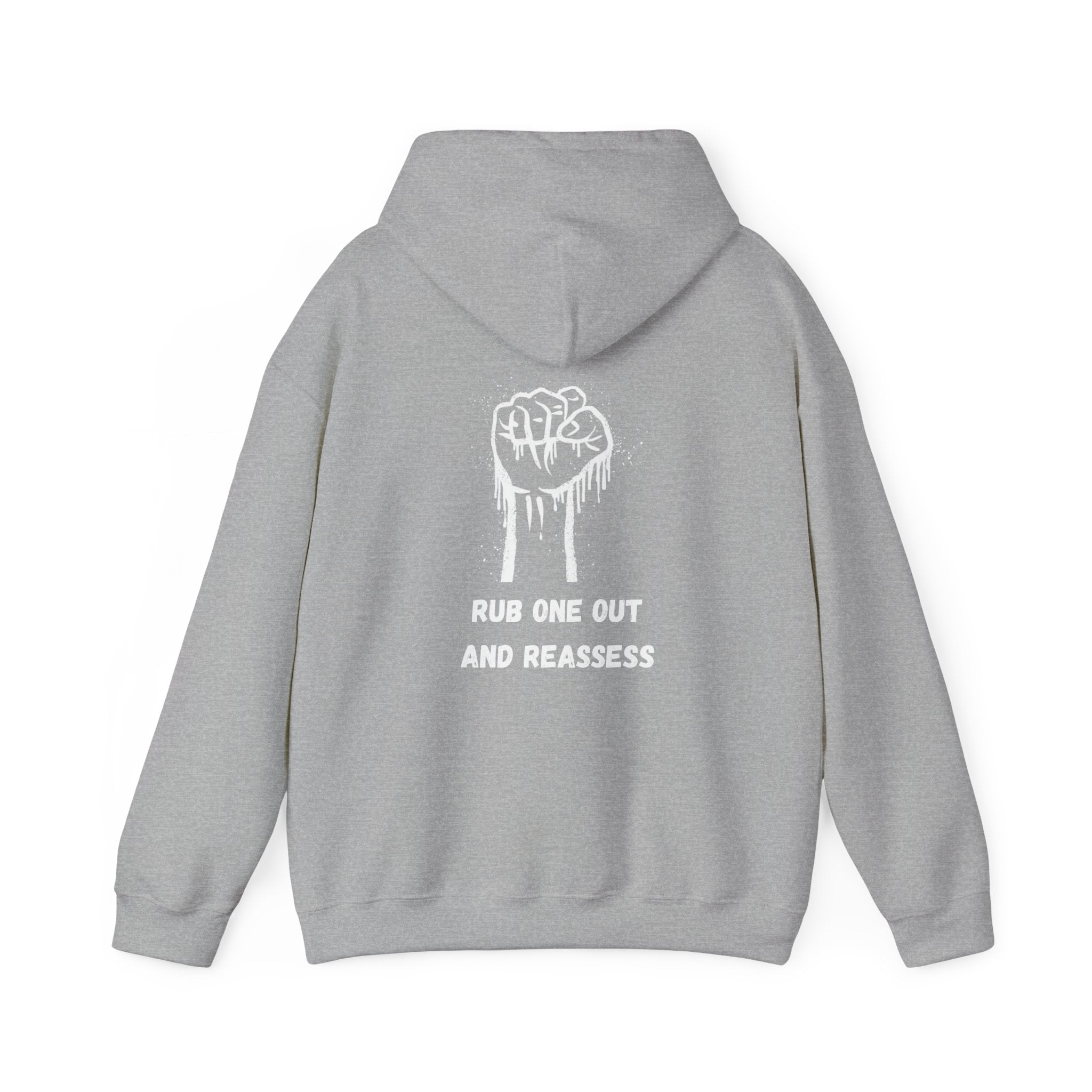 Funny Hooded Sweatshirt - 'RUB one out and REASSESS'