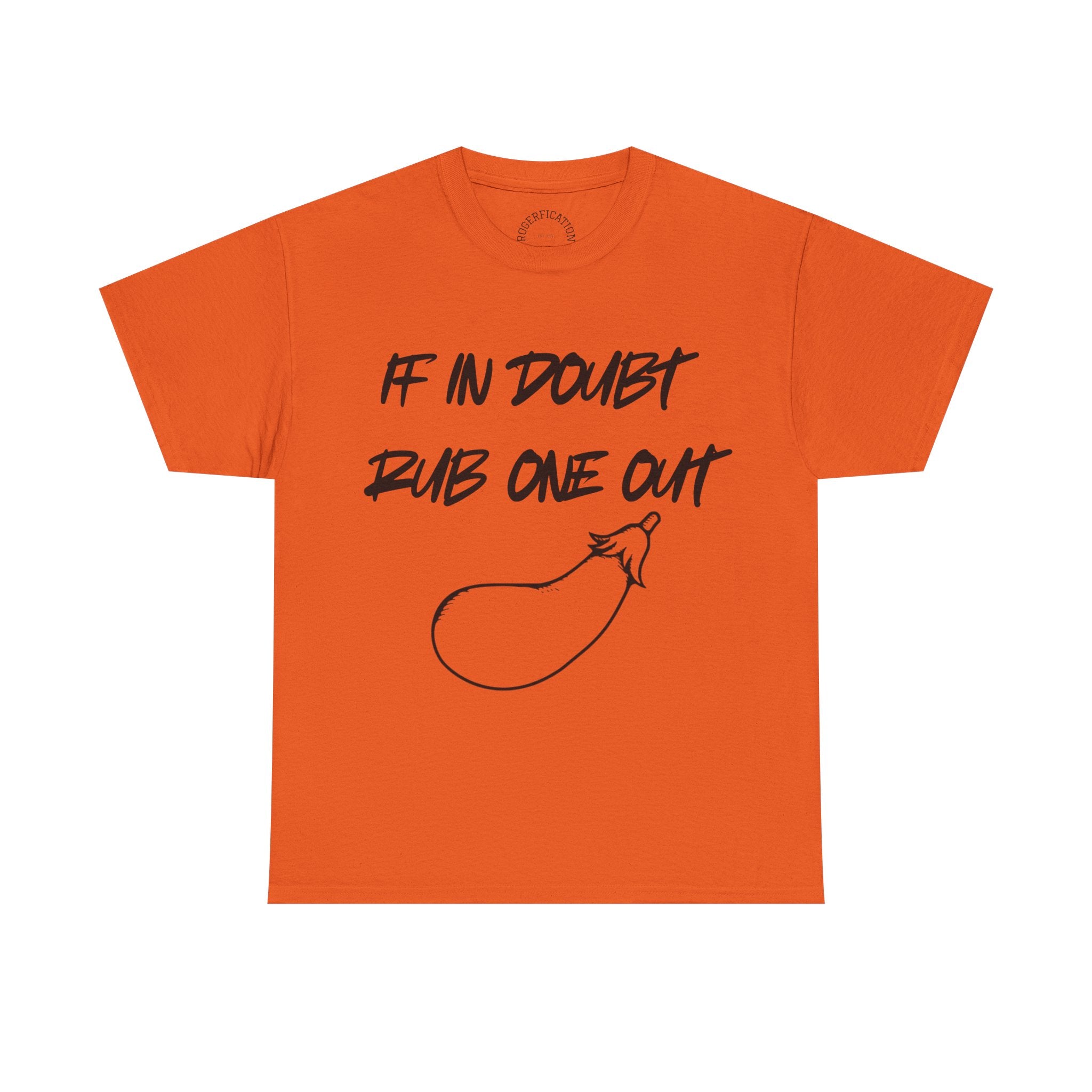 T-Shirt — "If In Doubt Rub One Out" Graphic Tee with Eggplant Illustration