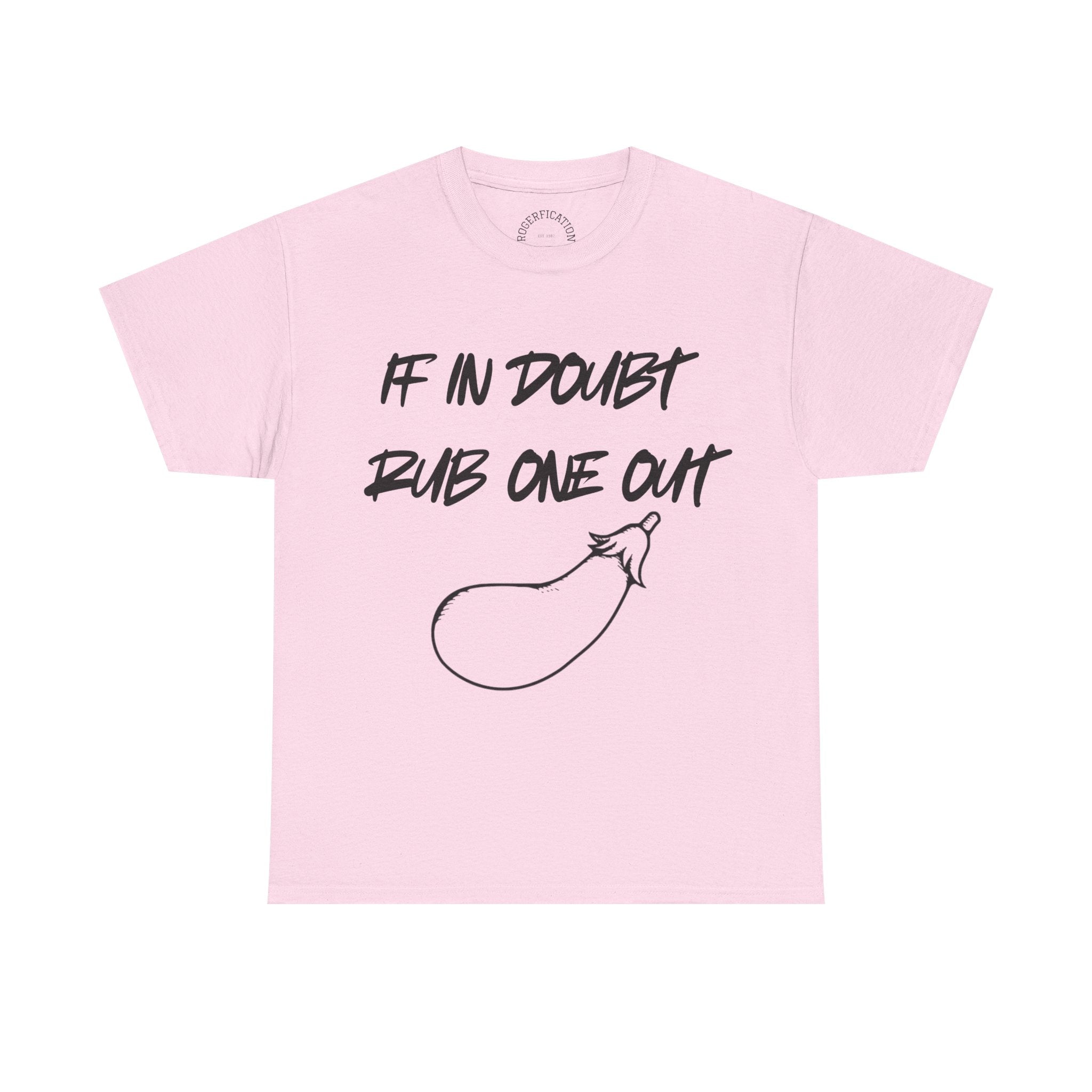 T-Shirt — "If In Doubt Rub One Out" Graphic Tee with Eggplant Illustration