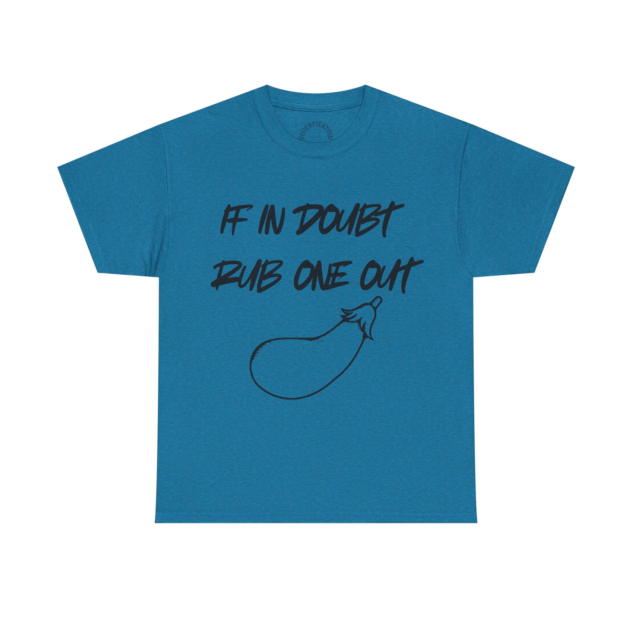 T-Shirt — "If In Doubt Rub One Out" Graphic Tee with Eggplant Illustration