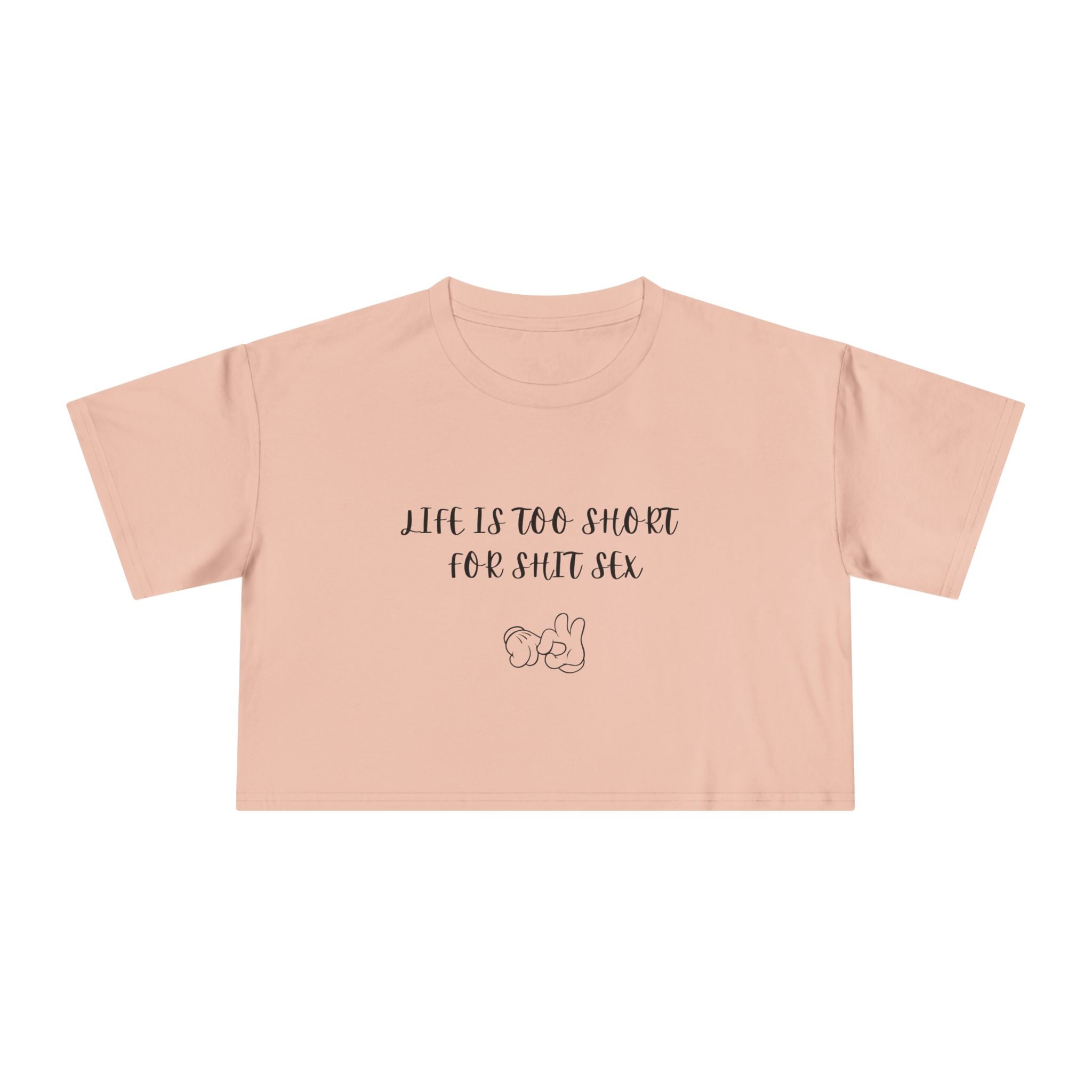 Crop Tee — "Life Is Too Short For Shit Sex" Fingers Graphic