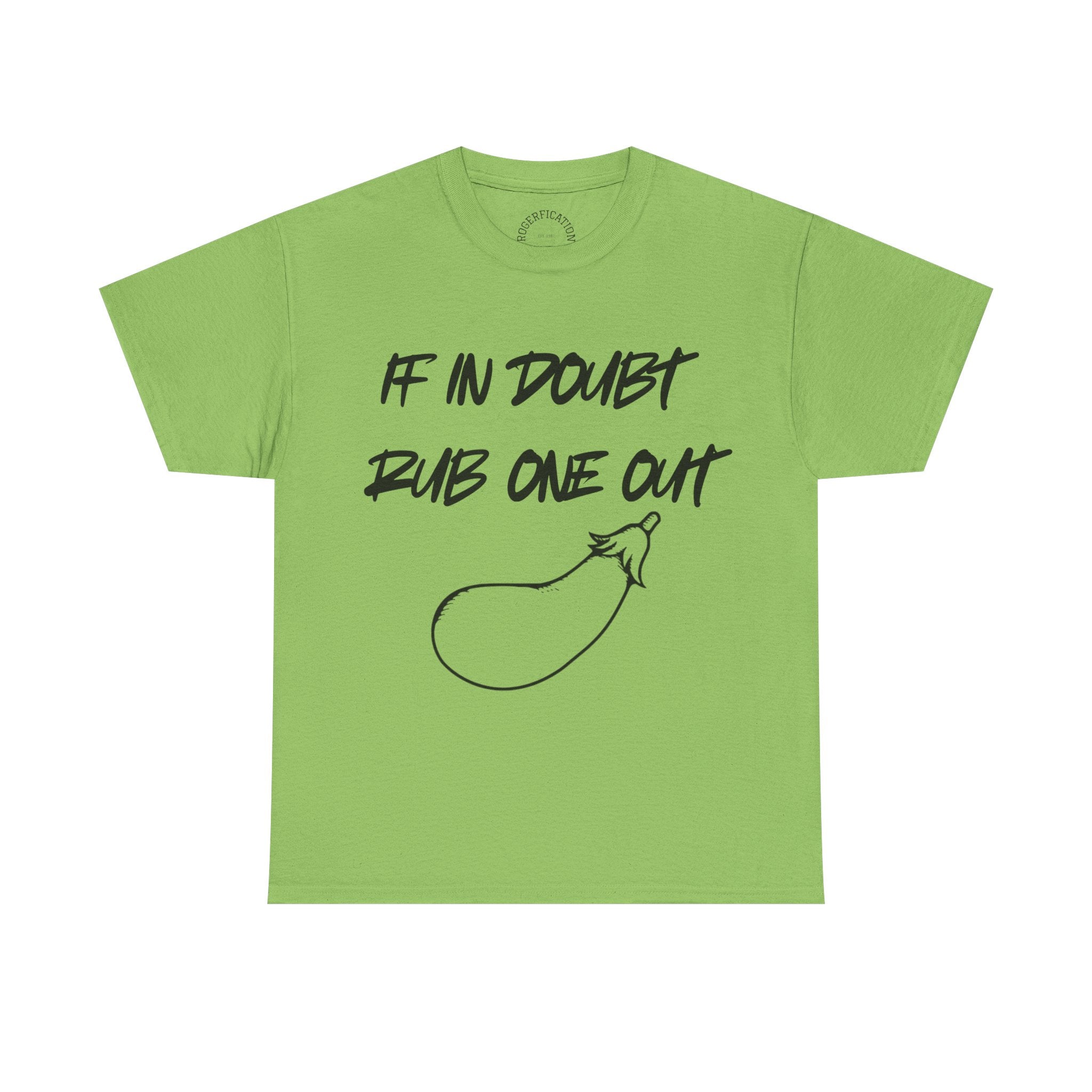 T-Shirt — "If In Doubt Rub One Out" Graphic Tee with Eggplant Illustration