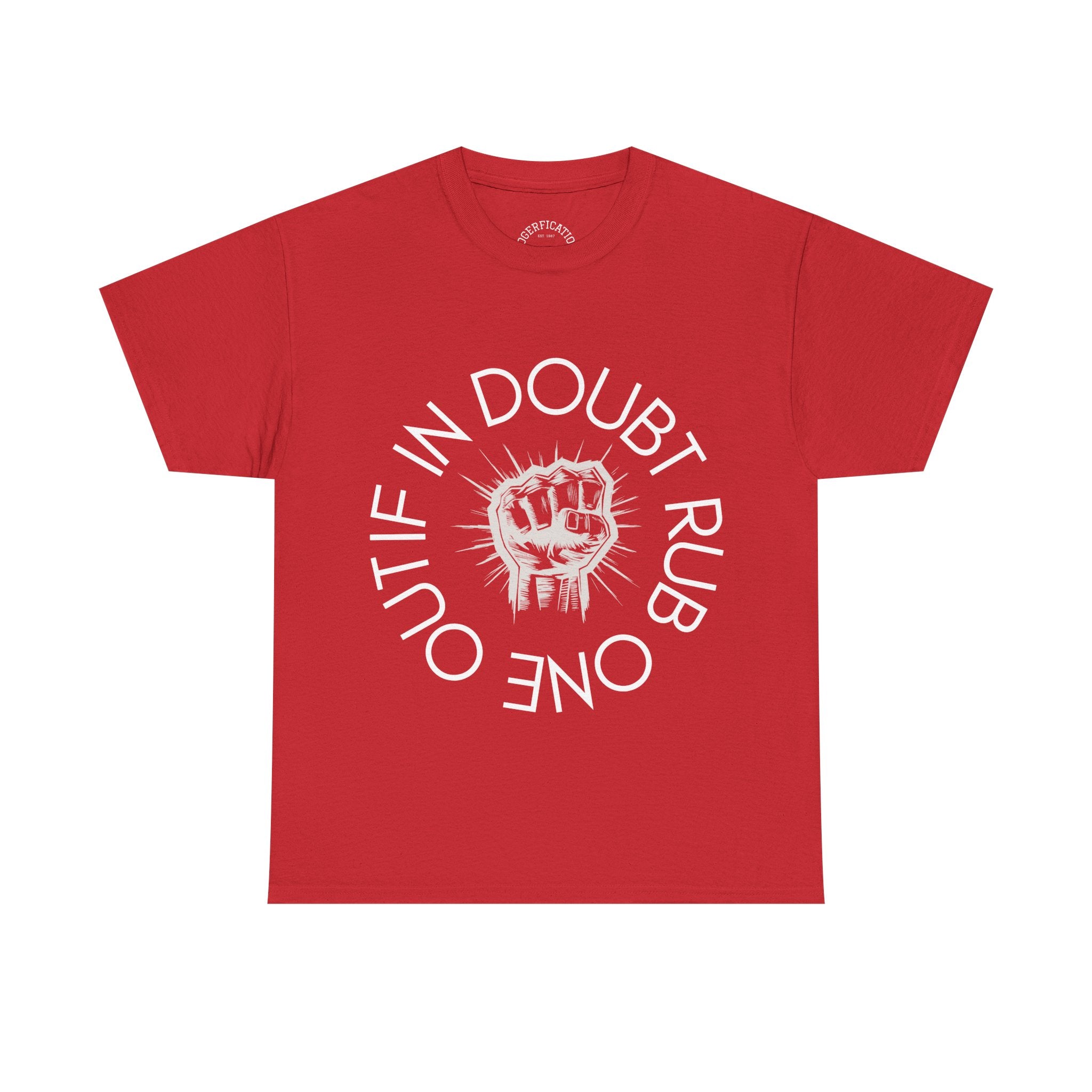 Unisex Tee 'If in doubt rub one out' - We have all been there.. Why not say it?
