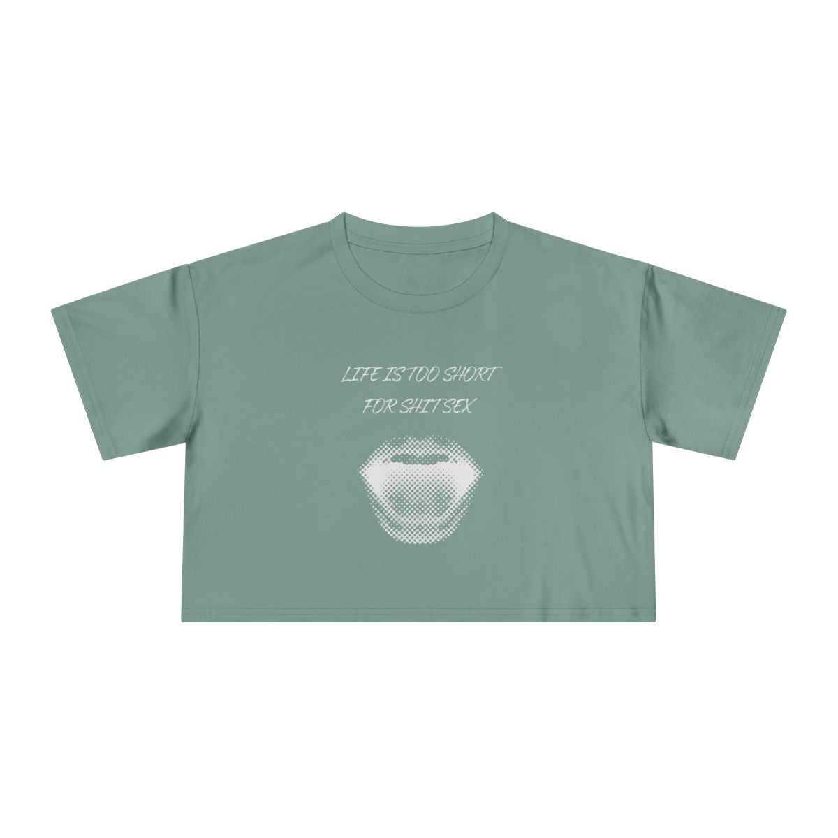 Crop Tee — Retro Lip Graphic “Life Is Too Short For Shit Sex”
