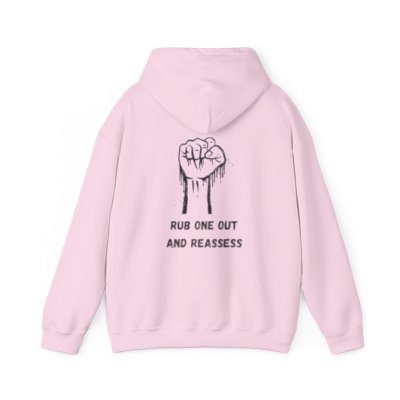 Funny Hooded Sweatshirt - 'RUB one out and REASSESS'