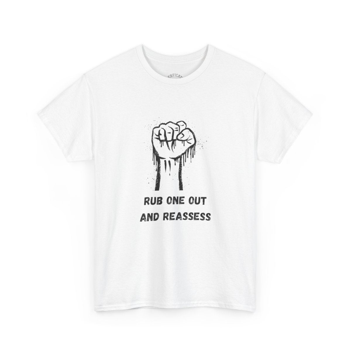 Rub one out and Reassess Tee - Advice you should live by