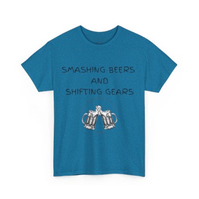 Smashing Beers and Shifting Gears Tee - either is better than putting it on your lid