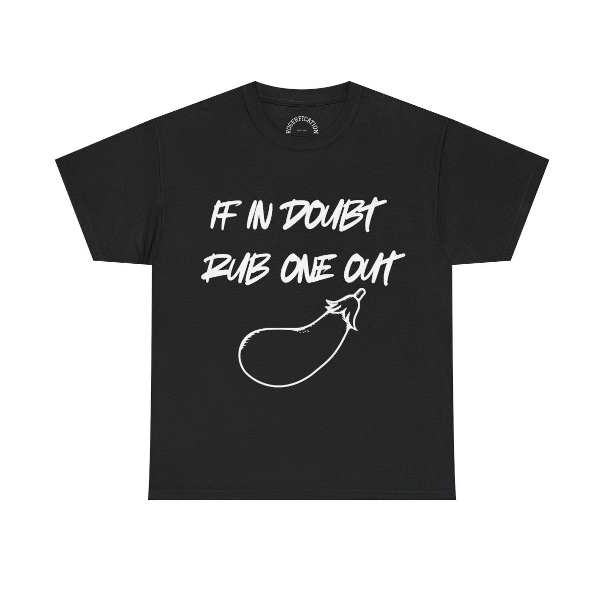 T-Shirt — "If In Doubt Rub One Out" Graphic Tee with Eggplant Illustration