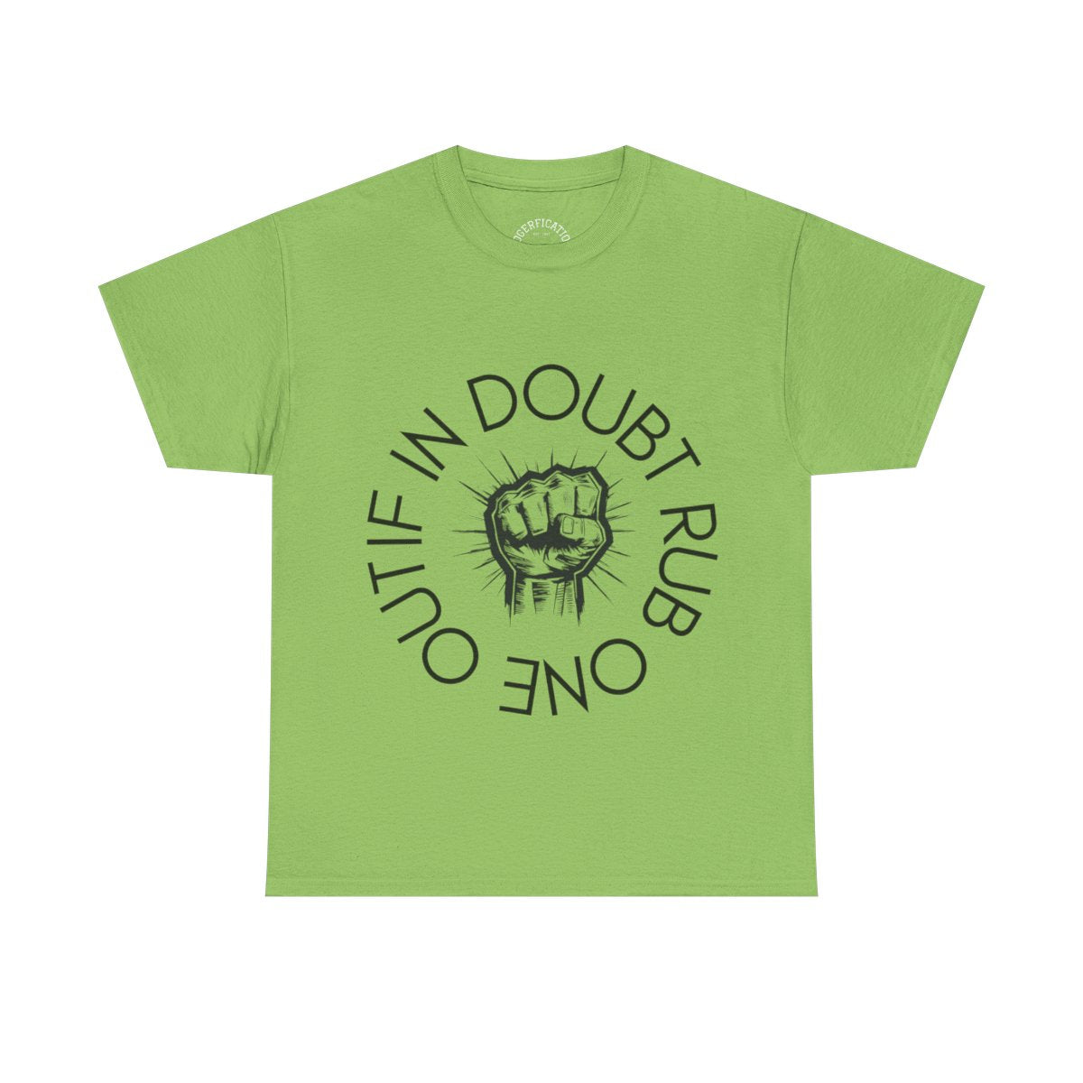 Unisex Tee 'If in doubt rub one out' - We have all been there.. Why not say it?